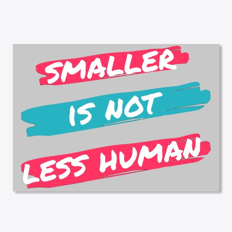 Smaller is not less human