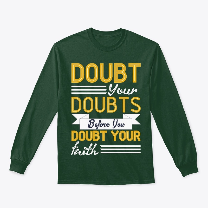 Doubt Your Doubts Tees 