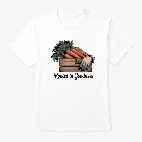 Rooted In Goodness White T-Shirt Front