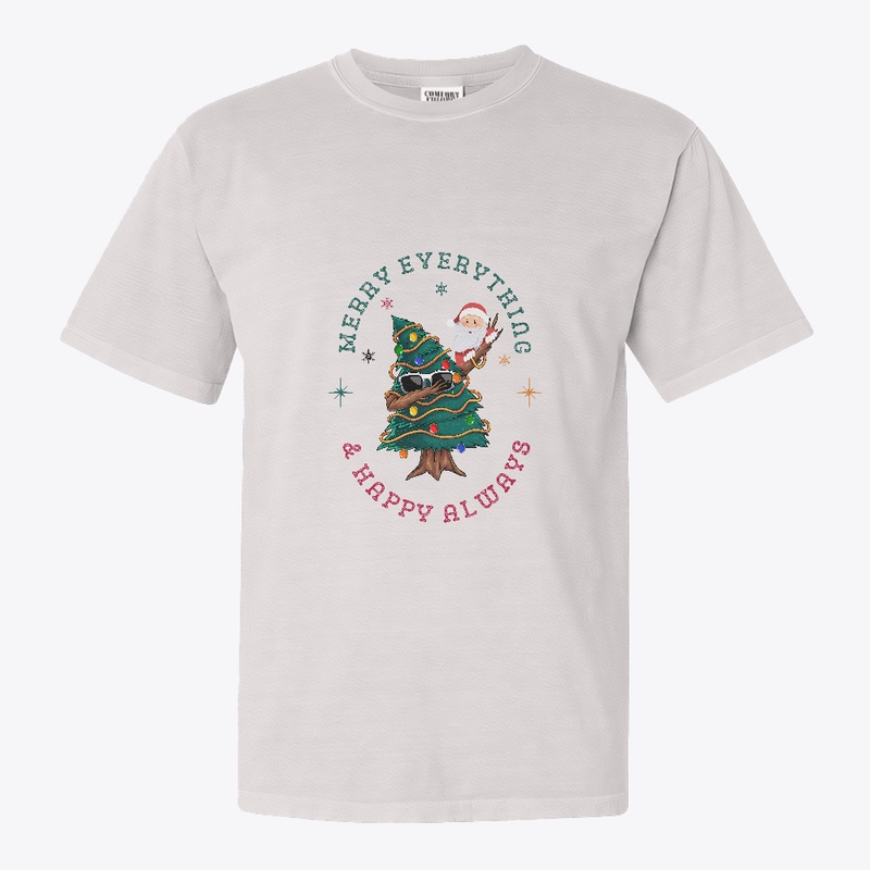 Merry Everything & Happy Always T-Shirt.