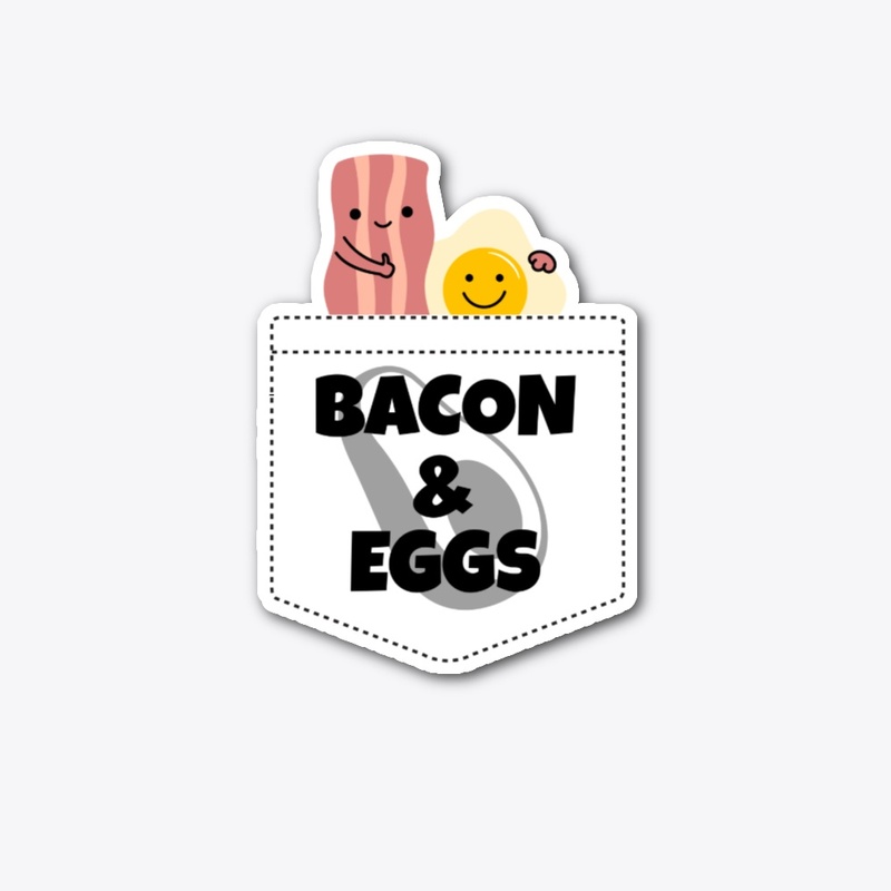 Bacon and Eggs in my pocket