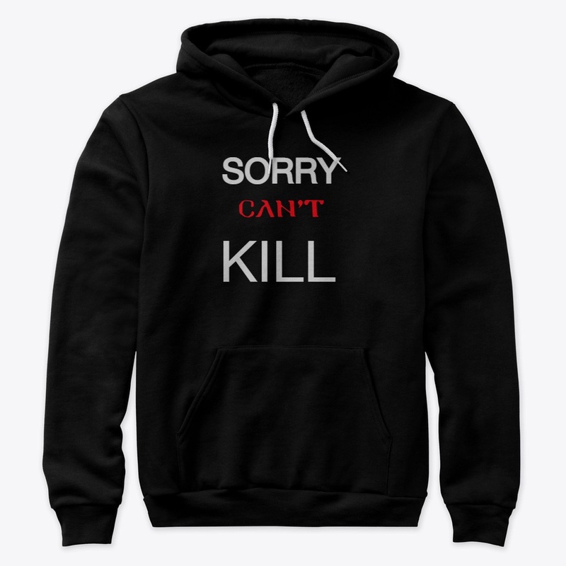SORRY CANNOT KILL