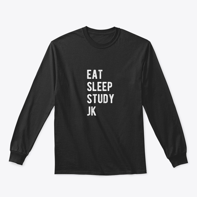 Eat Sleep Study JK Just Kidding Summer