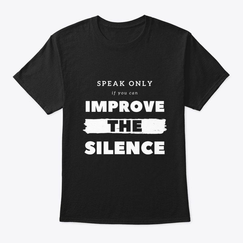 Speak only if you can improve silence