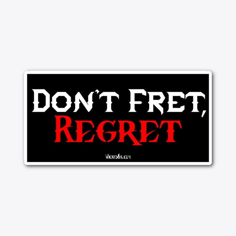 Don't Fret, Regret