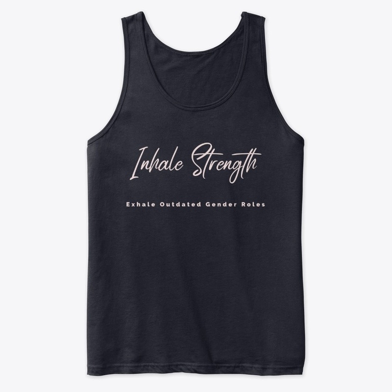 Inhale Strength Exhale Gender Roles