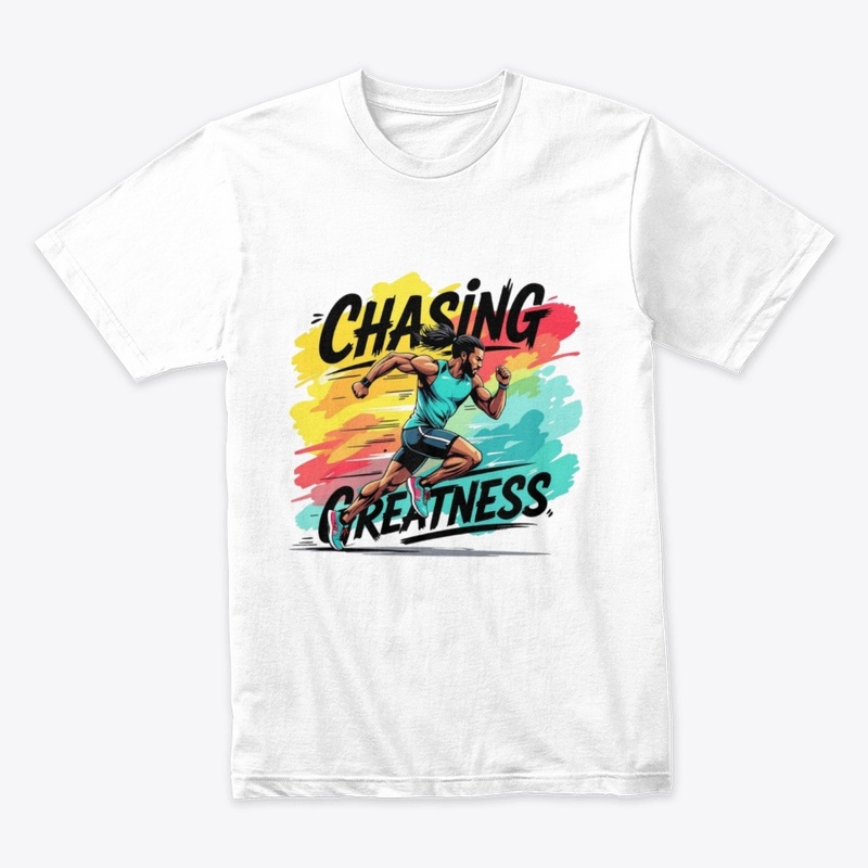Chasing Greatness T-Shirt