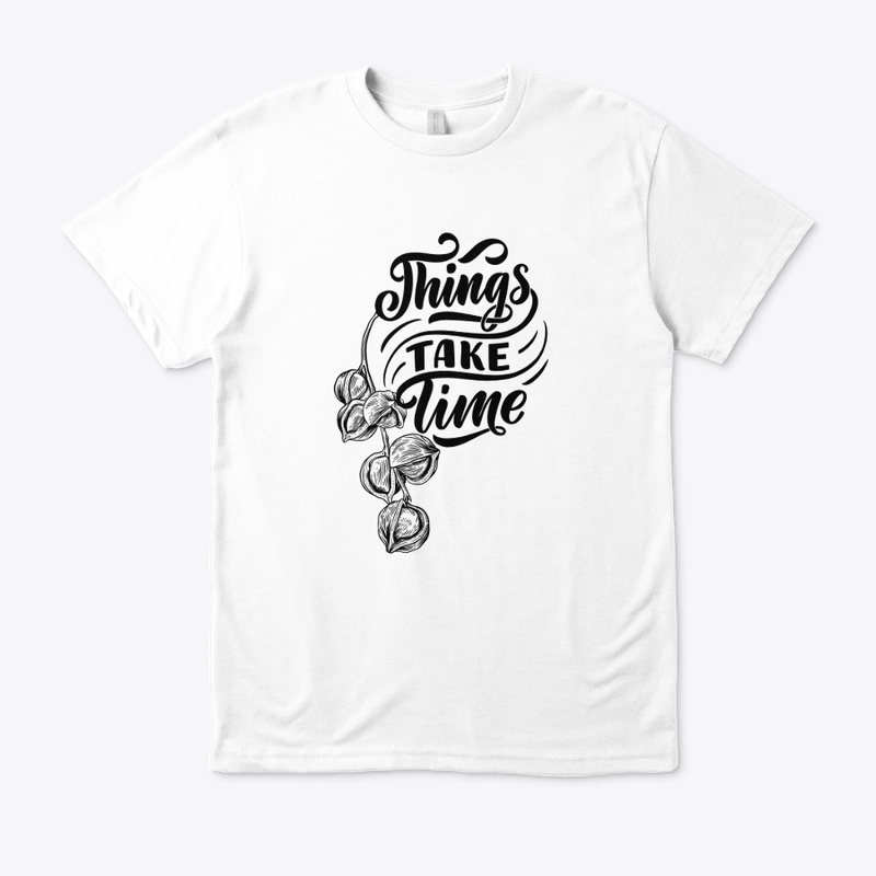 Things Take Time
