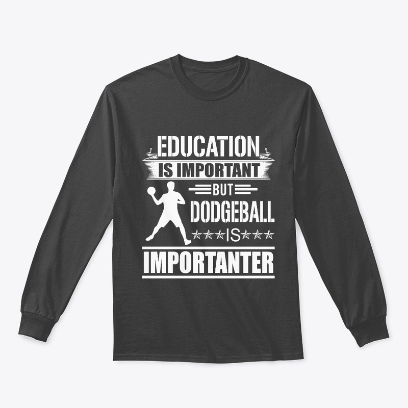 Dodgeball Importanter than Education 