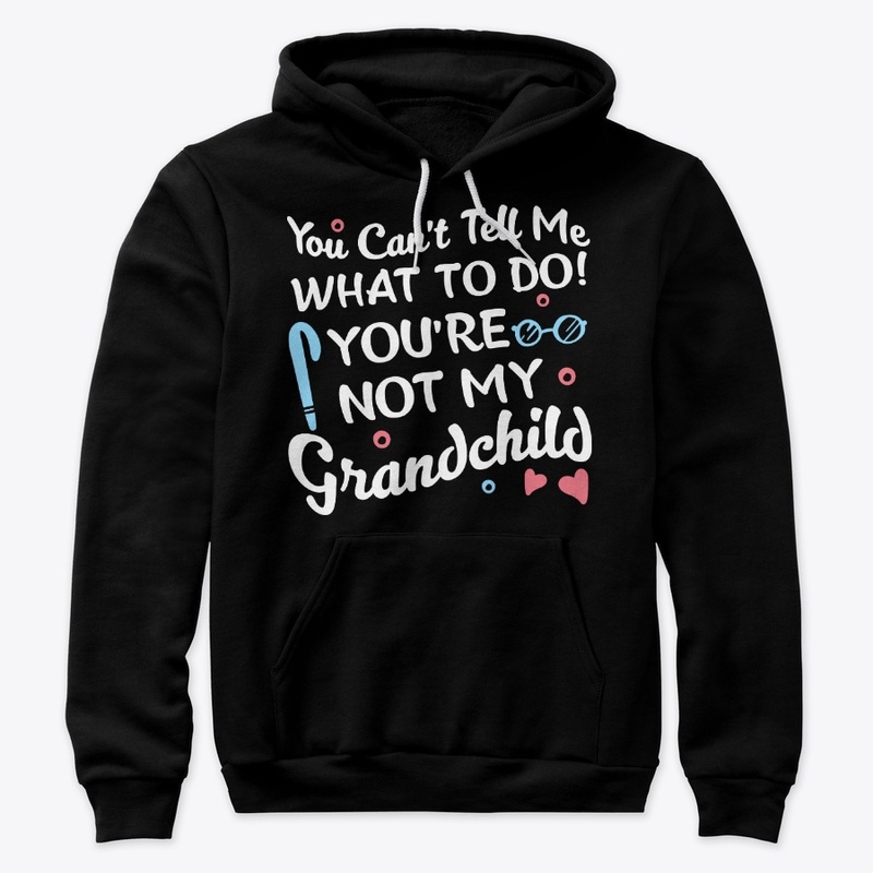 Not My Grandchild Funny Grandparent Gift