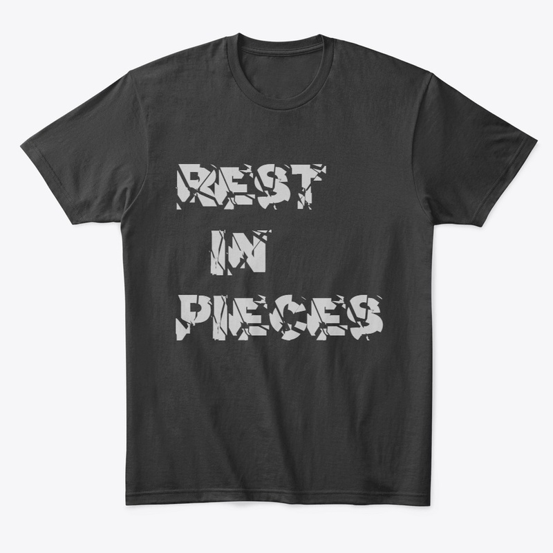 Rest in pieces