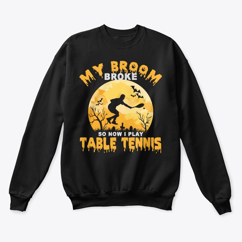 My Broom Broke so I play Table Tennis