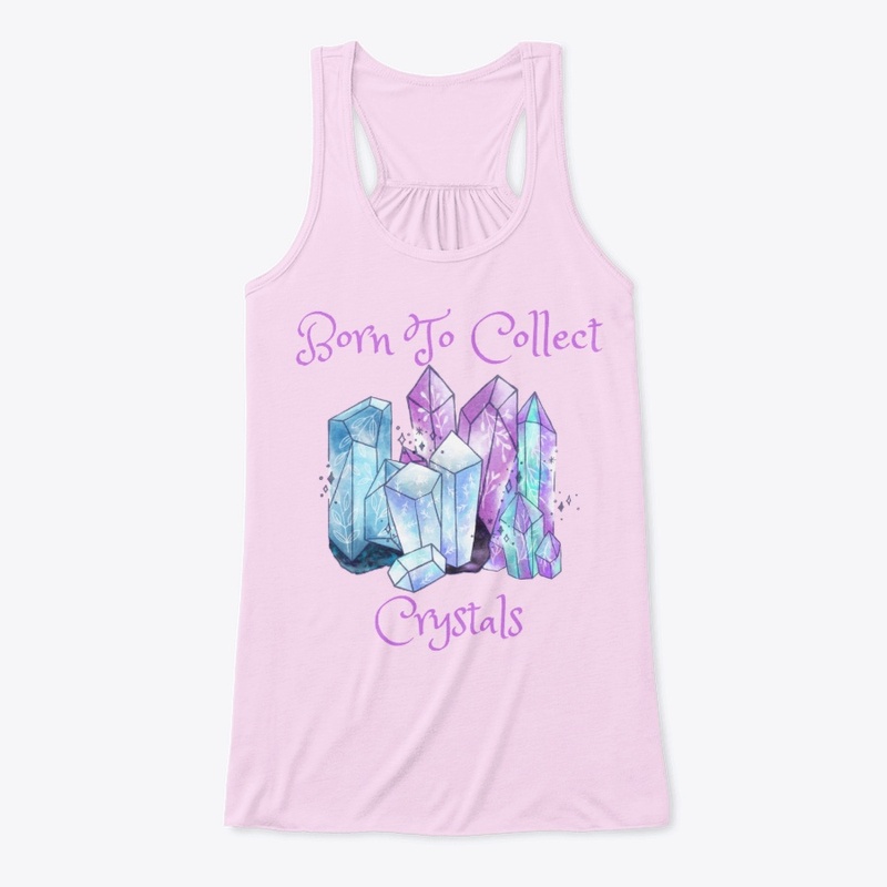 Born to Collect Crystals