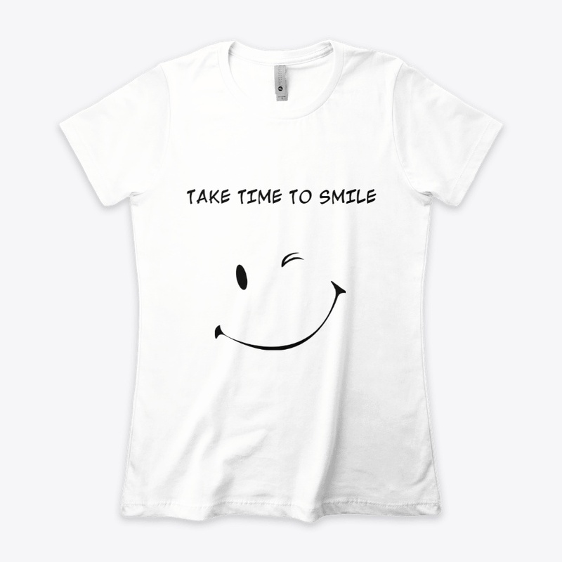 TAKE TIME TO SMILE
