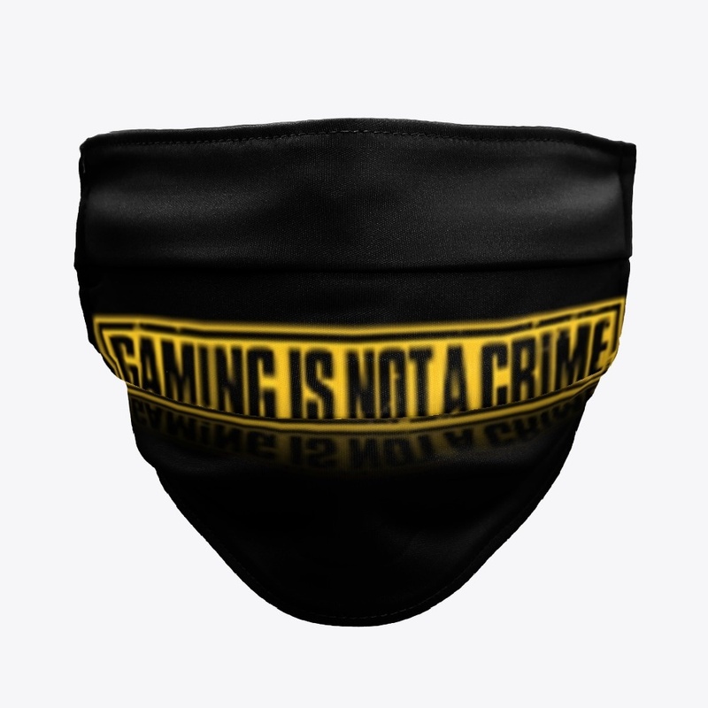 Gaming Is Not  A Crime Face Mask