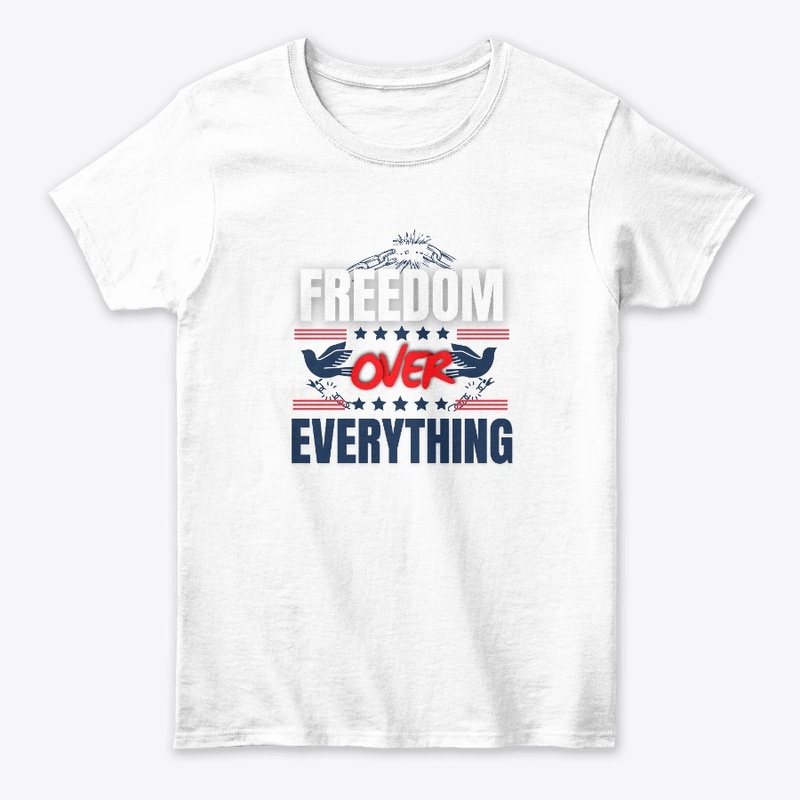 Freedom Over Everything Tee