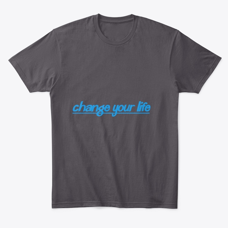 Change your life 