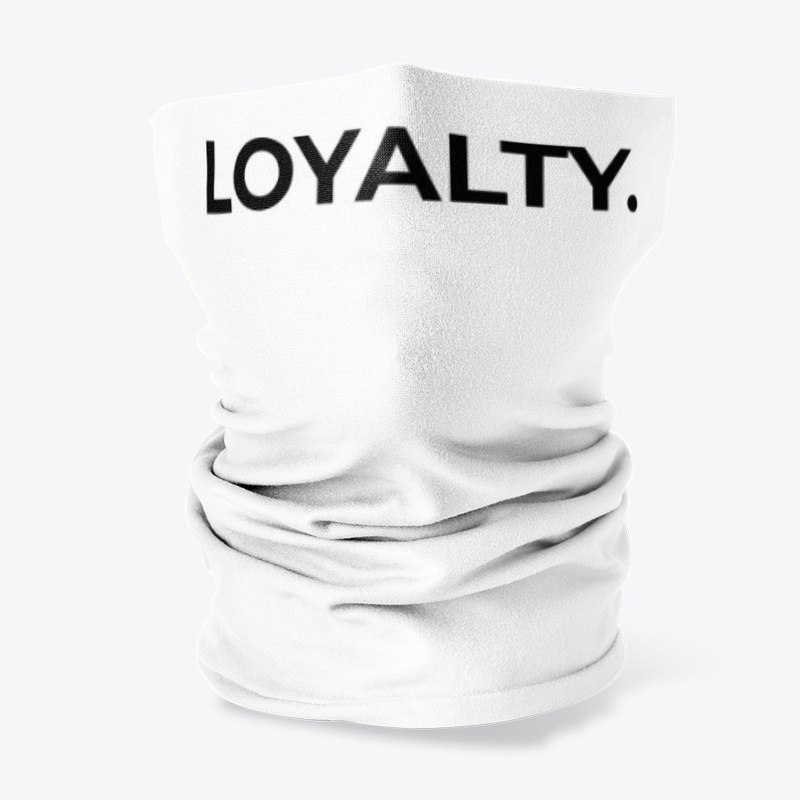 LOYALTY.