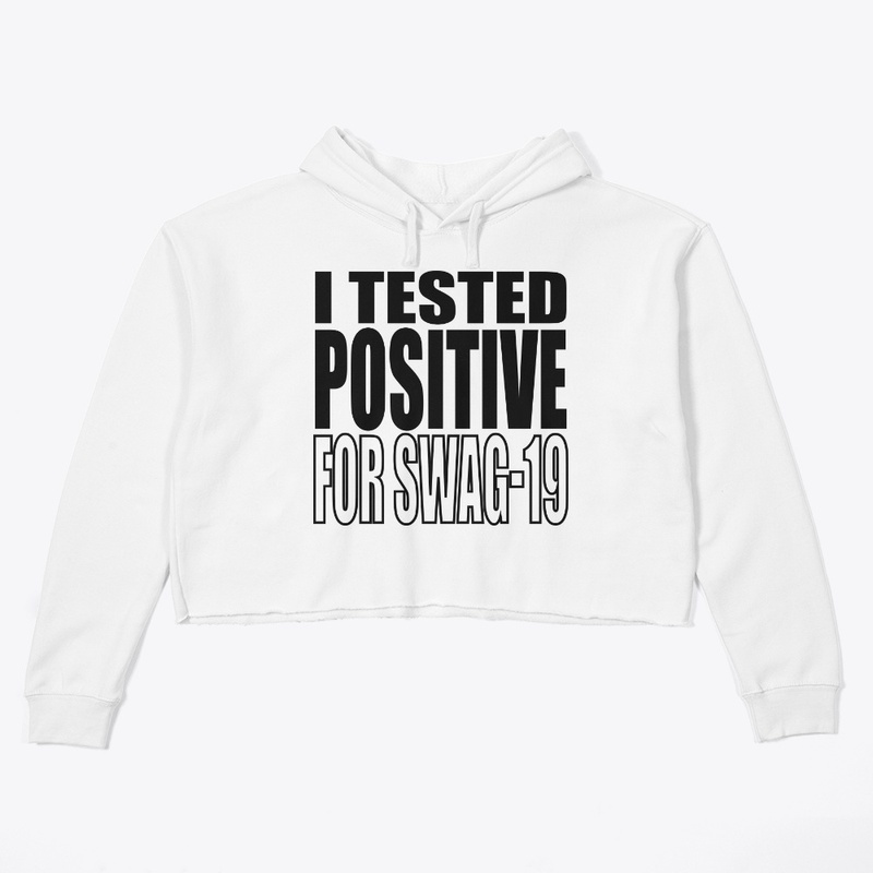 I Tested Positive For Swag-19 Shirt