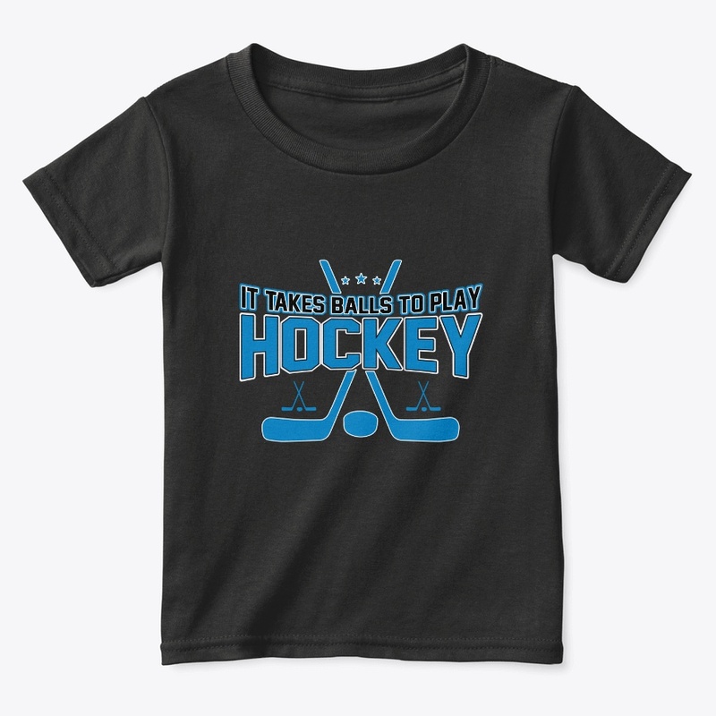 It Takes Balls to Play Hockey T Shirt 