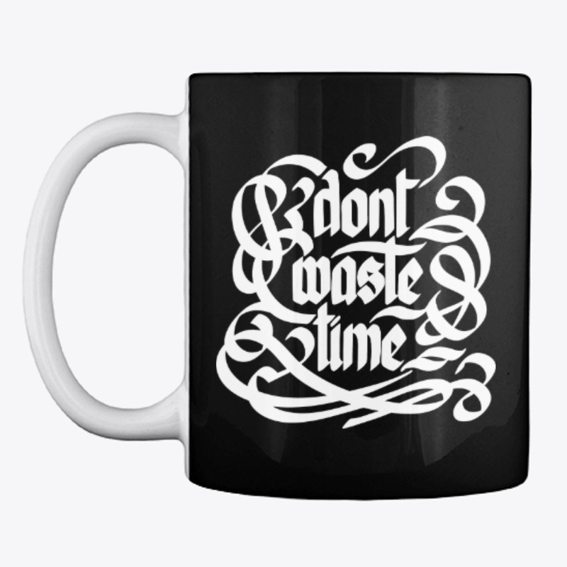 Don't waste time