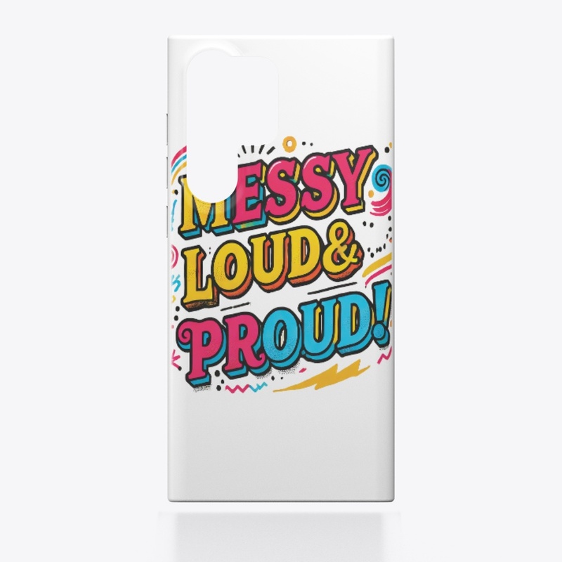 Bold and Colorful "Messy Loud & Proud"