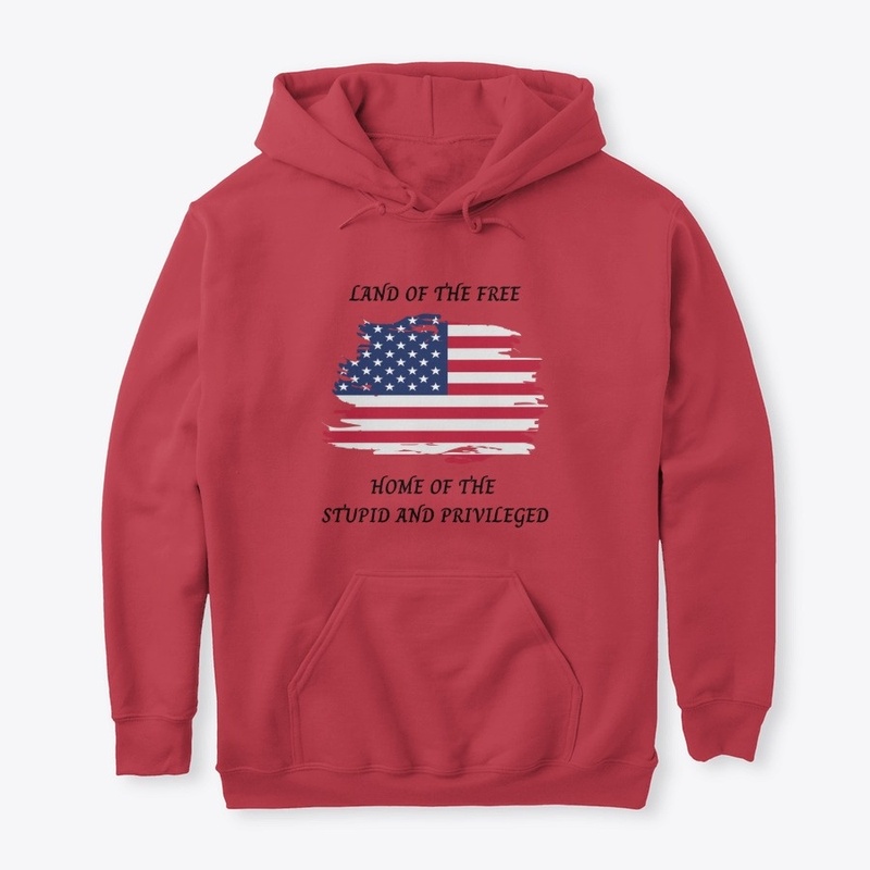 Home of the Free Land of the Stupid 