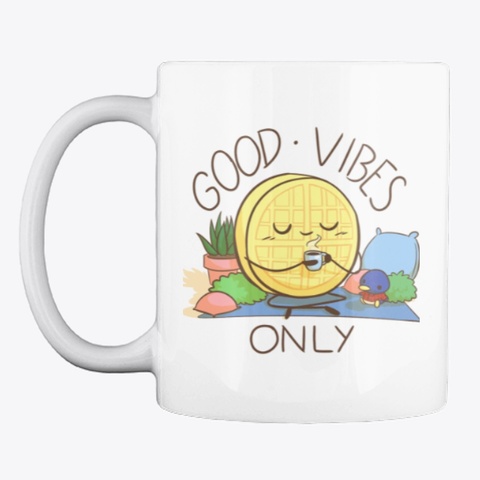 Good Vibes Only Mug White T-Shirt Front