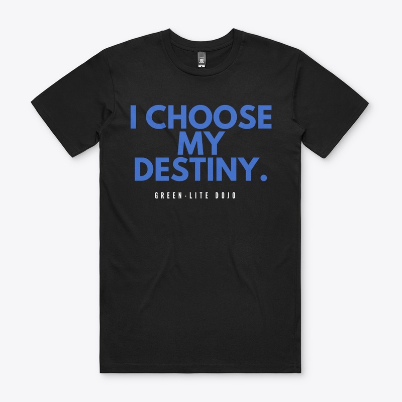 I choose my destiny.