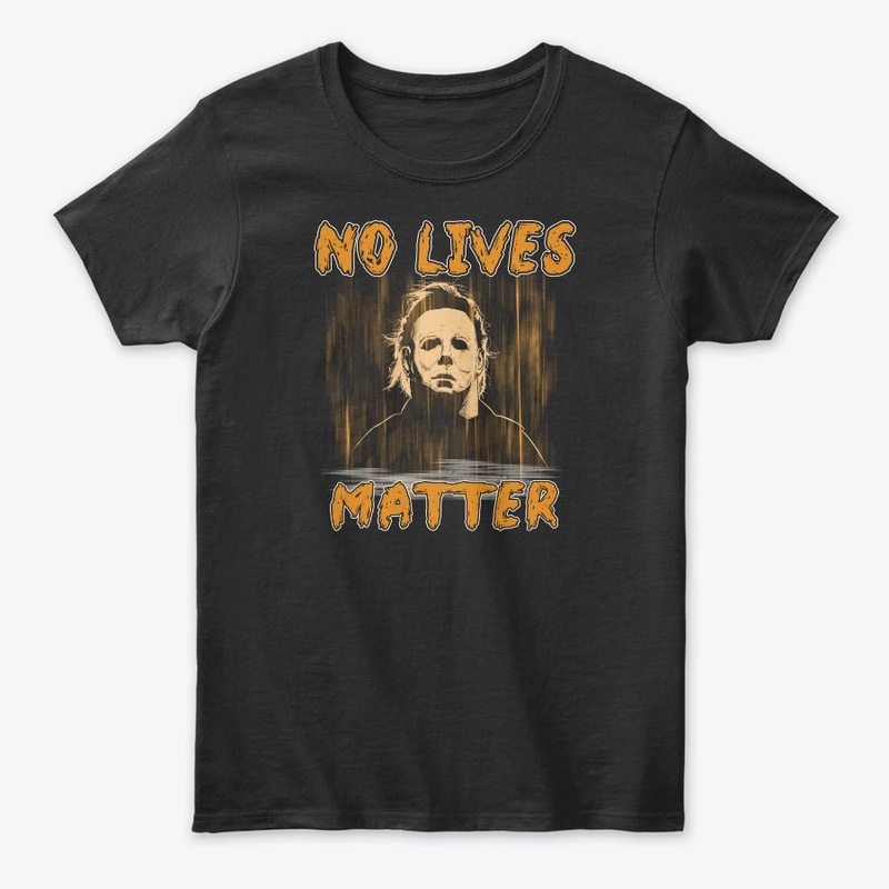 No Lives Matter Halloween Horror T-Shirt
