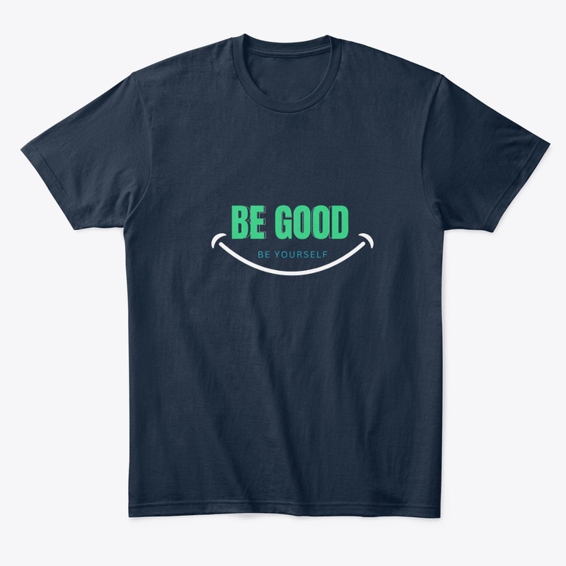 Be Good, Be Yourself T-shirt Design