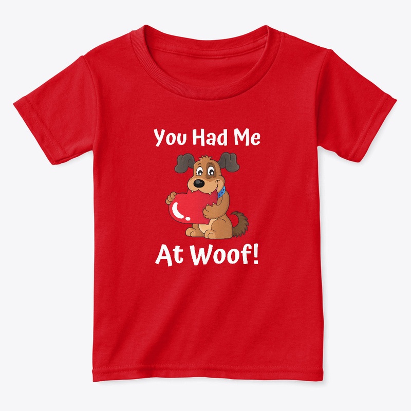 You Had Me At Woof