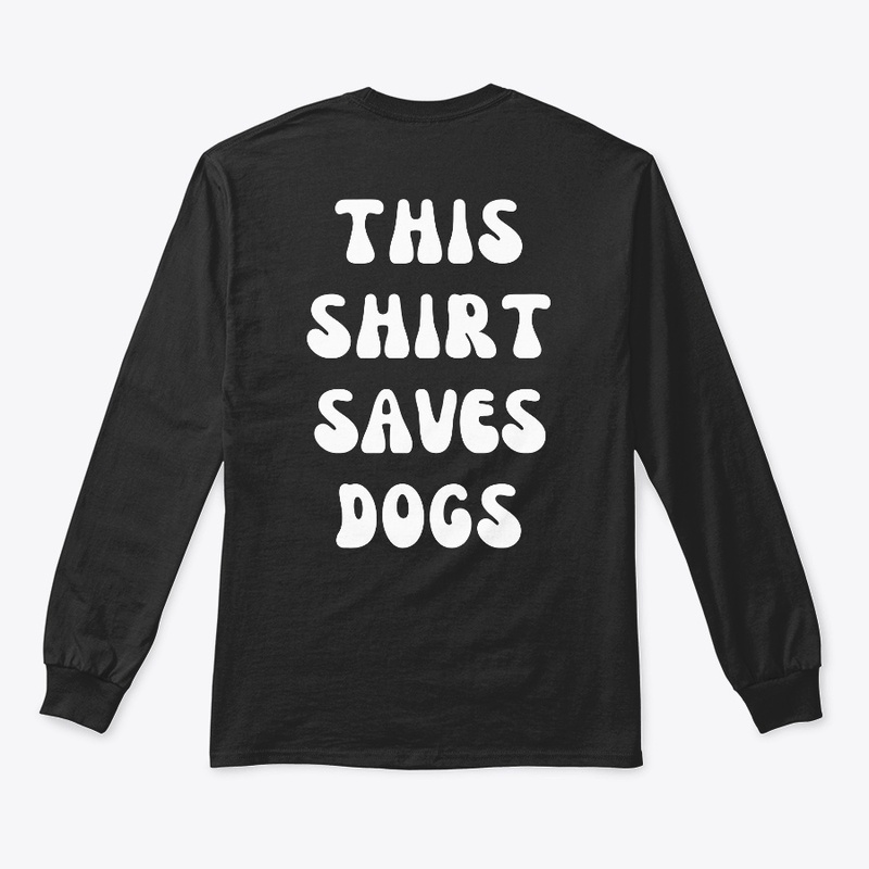 This Shirt Saves Dogs