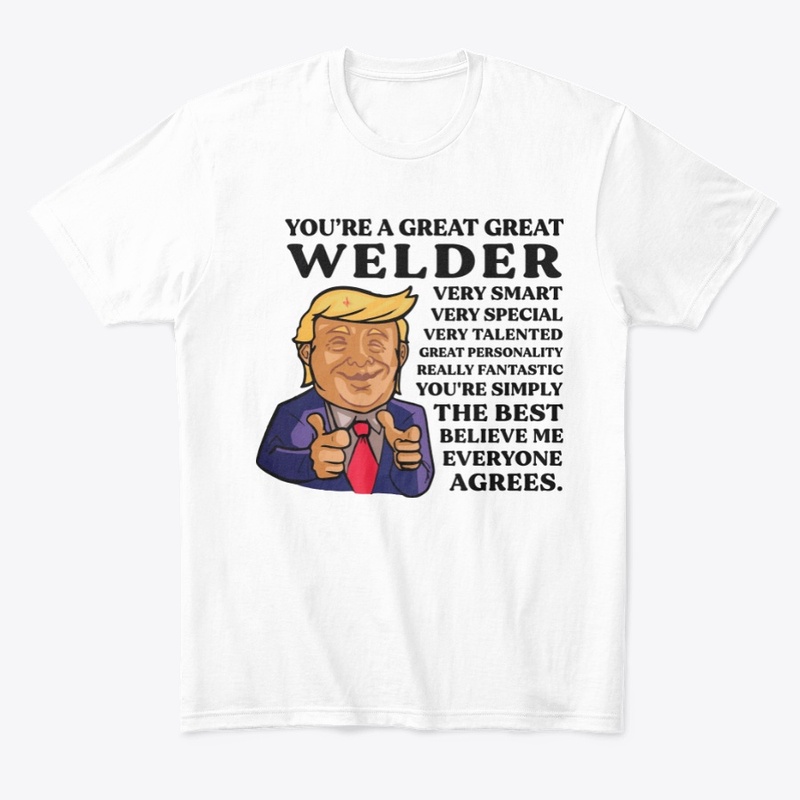 You Are Great Welder