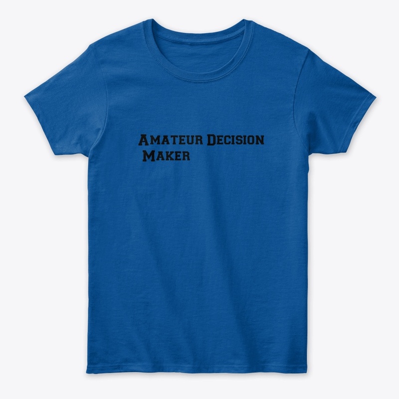 Amateur Decision Maker