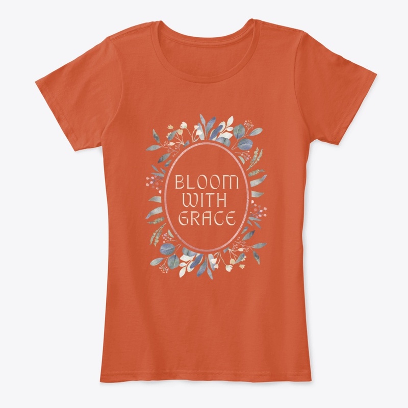 Bloom with grace shirts
