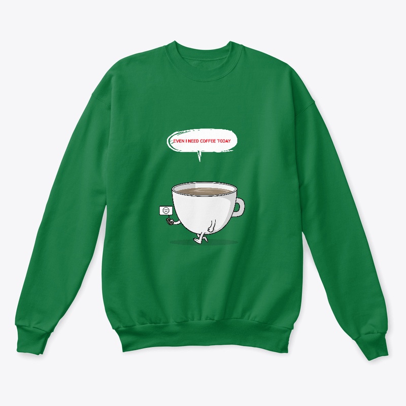 Even I need coffee today!