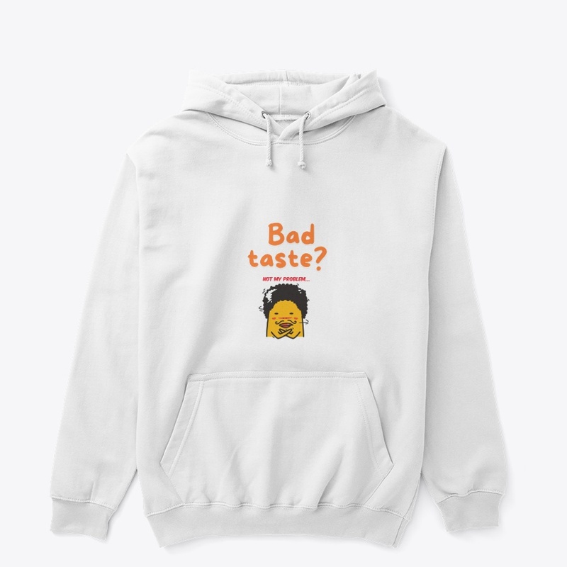 Bad taste? 