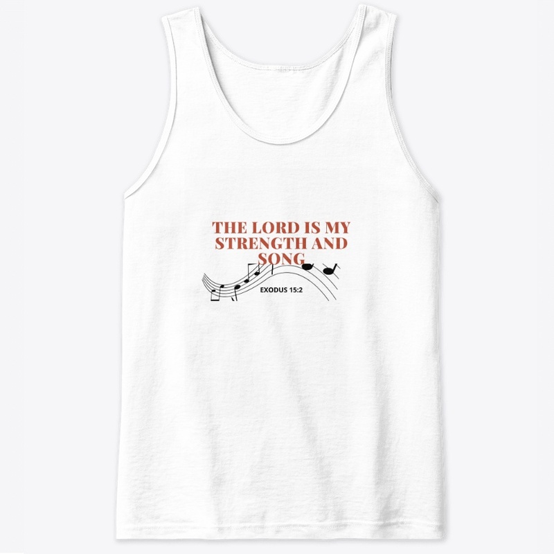 The Lord is my Strength & my Song
