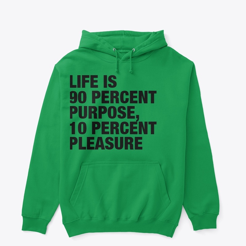 LIFE IS 90 PERCENT