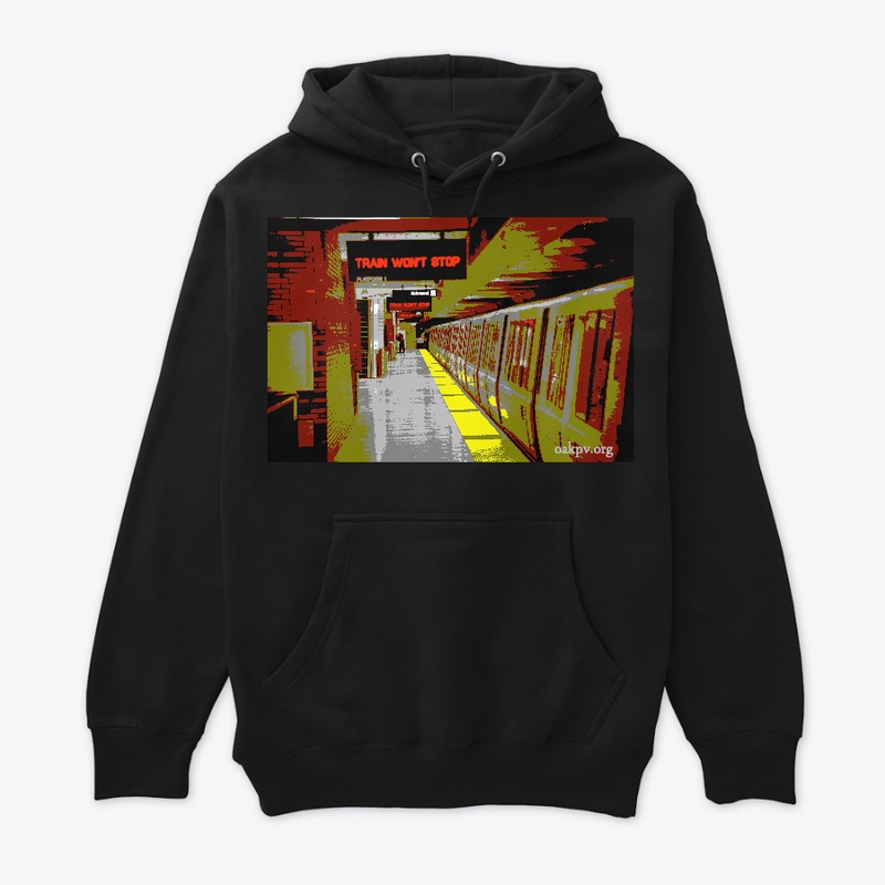 BART Hoodies: Train Won't Stop