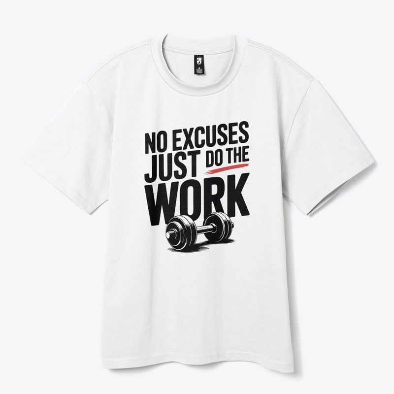 No Excuses Just Do The Work: Motivation