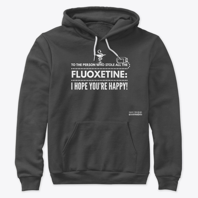 Stole  The Fluoxetine Hope You're Happy!