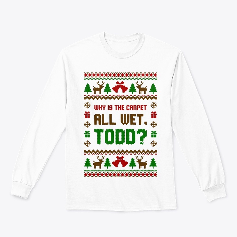 Why Is The Carpet All Wet, Todd