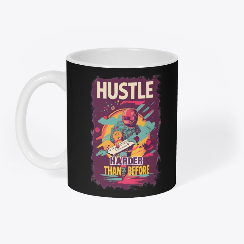 Hustle harder than before T-shirt