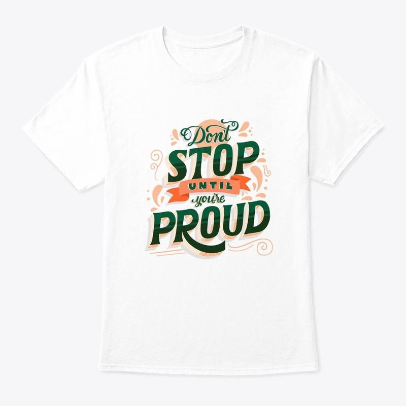 Don't Stop Until You're Proud