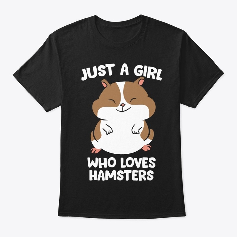 Just a Girl Who Loves Hamsters Cute Hams