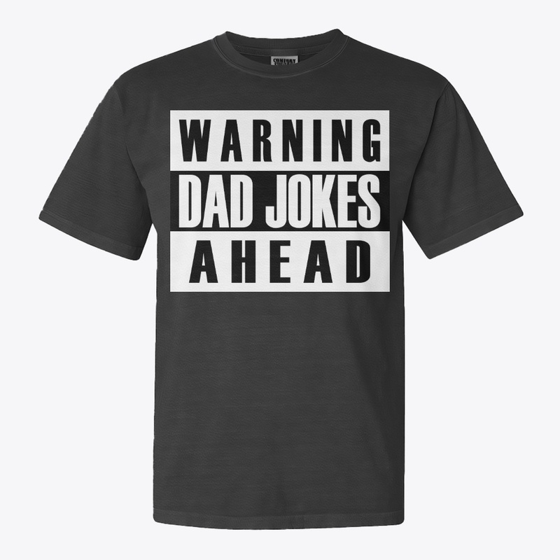 Warning Dad Jokes Ahead dad