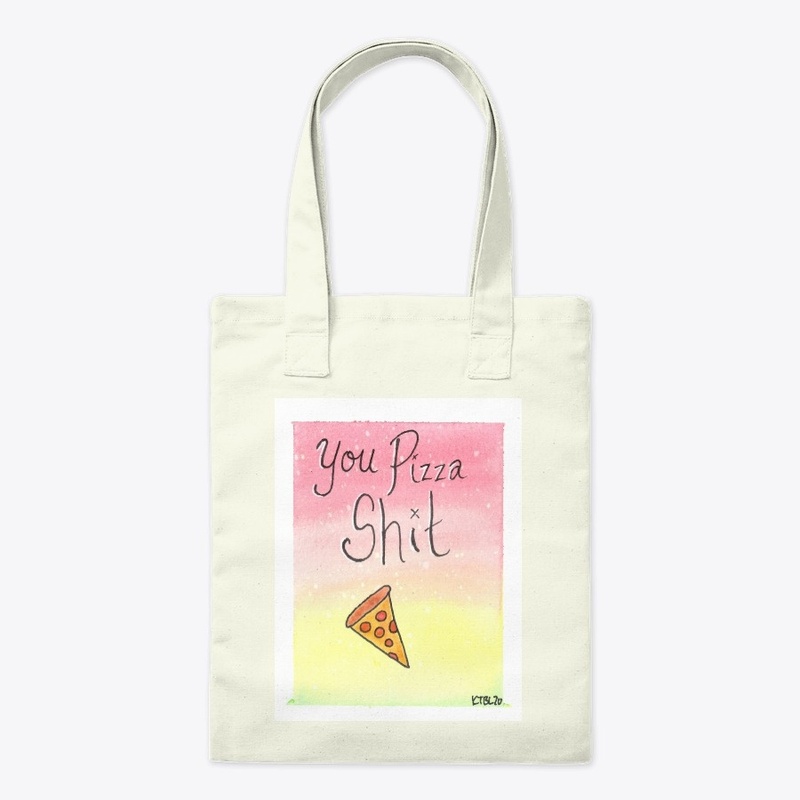 You Pizza Shit- Watercolor Puns