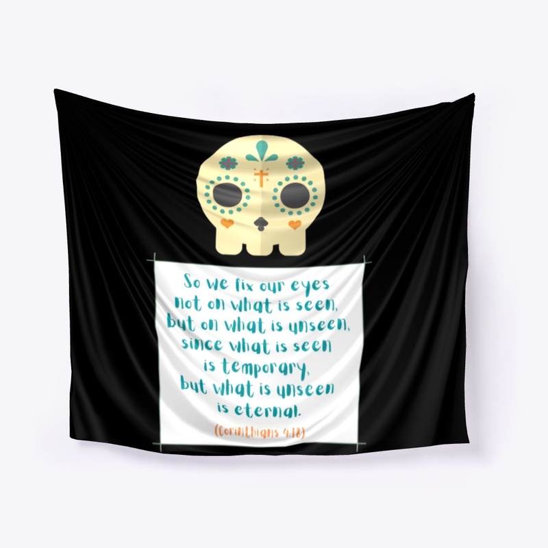 What is Unseen is Eternal